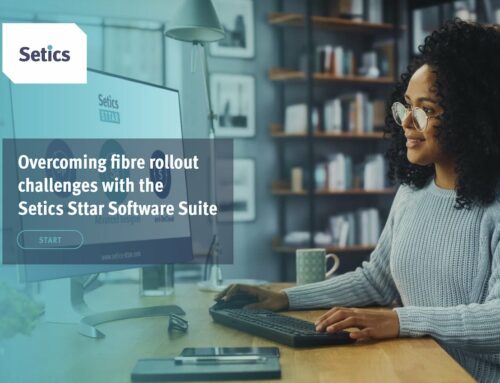 Overcoming fibre rollout challenges with the Setics Sttar software suite
