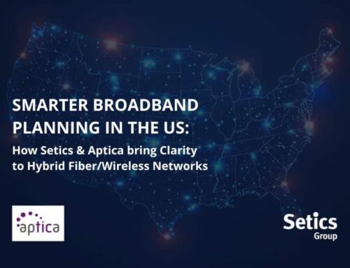 Smarter Broadband Planning in the US:  How Setics & Aptica bring Clarity to Hybrid Fiber/Wireless Networks
